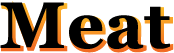 Meat
